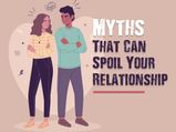 10 Toxic Relationship Myths That You Need To Discard As Soon As Possible