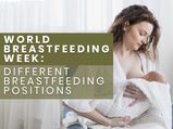 World Breastfeeding Week 2020: 6 Different Breastfeeding Positions For Mothers