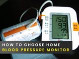 How To Choose Home Blood Pressure Monitor