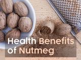 7 Interesting Health Benefits Of Nutmeg (Jaiphal)