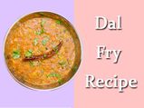 Dal Fry Recipe: Follow These Easy Steps To Make Dhaba Style Dal Fry