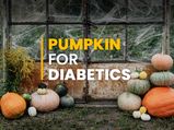 Pumpkin And Diabetes: Why Pumpkin Can Be A Superfood To Control Blood Glucose?