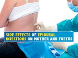 Pregnancy And Birth: Side Effects of Epidural Injections On Mother And Foetus