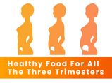 Healthy Foods To Eat During All The Three Trimesters
