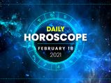 Daily Horoscope: 18 February 2021