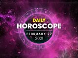 Daily Horoscope: 27 February 2021