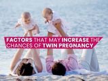 18 Factors That May Increase The Chances Of Twin Pregnancy