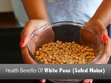 10 Amazing Health Benefits Of White Peas (Safed Matar)