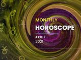Monthly Horoscope Predictions April 2021