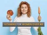 8 Essential Vitamins For Women Over 40 And Their Food Sources