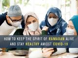 Ramadan Amidst COVID-19: How To Keep The Spirit Of The Festival Alive Along With Staying Healthy