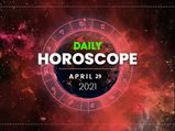 Daily Horoscope: 29 April 2021