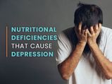 Is Your Depression A Result Of Nutritional Deficiency? Common Nutrient Deficiencies Linked To Depression