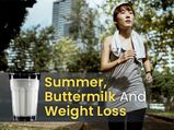 Summer, Buttermilk And Weight Loss: Are They Related?