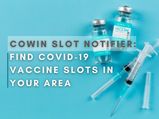 COVID-19 Vaccine Slot Finder: Find COVID-19 Vaccine Slots In Your Area Using These Websites
