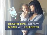 Important Health Tips For New Moms With Diabetes