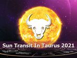 Sun Transit In Taurus 2021: How It Will Affect Different Zodiac Signs
