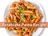 Arrabiata Pasta Recipe: Here’s How To Prepare It At Home