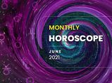 Monthly Horoscope Predictions June 2021