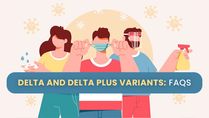 COVID-19 Delta And Delta Plus Variants: Frequently Asked Questions