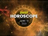 Daily Horoscope: 11 June 2021