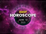 Daily Horoscope: 12 June 2021