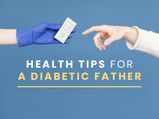 Father’s Day 2021: Effective Health Tips For Diabetic Fathers