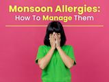 Monsoon Allergies: Types Of Common Allergies During The Season And Ways To Manage Them