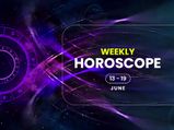 Weekly Horoscope: 13 June To 19 June