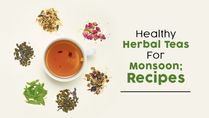 12 Herbal Teas To Boost Immunity During Monsoons; Recipes, Side Effects And Mistakes To Avoid While Preparing