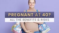 Pregnancy At 40: Benefits, Risks, How To Conceive And More