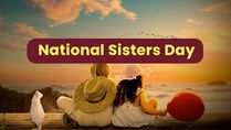 National Sisters Day 2022: Quotes, Wishes And Messages To Share On This Day
