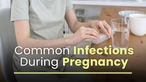 Infections During Pregnancy: Types, Risks And Prevention