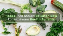 Eat These 19 Foods Raw For Maximum Health Benefits