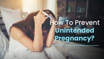 How To Prevent Unintended Pregnancy? Tips And Guide To Contraception