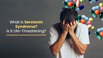 What Is Serotonin Syndrome? Causes, Symptoms, Complications And Treatments