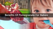 Benefits Of Pomegranate For Babies: When To Introduce And Things To Remember