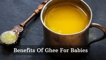 Benefits Of Ghee For Babies: Good For Digestion, Brain Development, Immunity And Many More