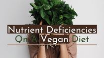 Common Nutritional Deficiencies On A Vegan Diet