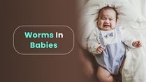 Pinworm Infection In Babies: Causes, How It Spreads, Symptoms, Treatments And Prevention