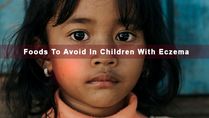 Foods You Should Avoid Giving Your Children With Eczema