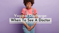 Vaginal Discharge: Colour Guide, Causes Of Excess Discharge And Everything You Need To Know