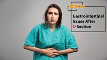 Gastrointestinal Problems After C-Section: Types And Treatment