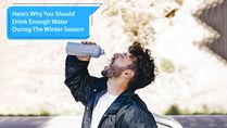 Here’s Why You Should Drink Enough Water During The Winter Season