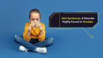 What Is Rett Syndrome, A Disorder Highly Found In Females? Causes, Symptoms And Treatments