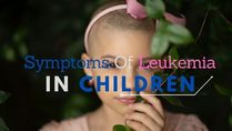 Common Symptoms Of Leukaemia (Blood Cancer) In Children