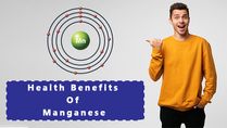 What Are The Amazing Health Benefits Of Mineral Manganese?
