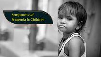 Signs And Symptoms Of Anaemia In Children