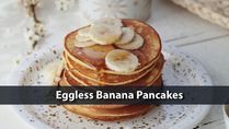 Easy Breakfast Recipe: How To Make Eggless Banana Pancakes