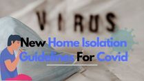 New Guidelines For Home Isolation Of Mild, Asymptomatic COVID-19 Patients: What You Need To Know